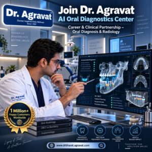 🦷 Join Dr. Agravat AI Oral Diagnostics Center | Career & Clinical Partnership – Oral Diagnosis & Radiology